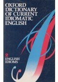 A. P. Cowie,Ronald Mackin,I. R. McCaig - Oxford Dictionary of Current Idiomatic English