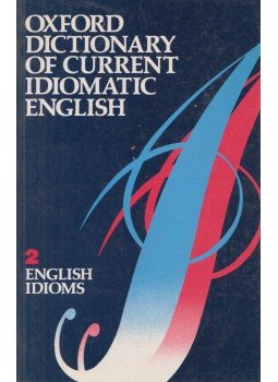 A. P. Cowie, Ronald Mackin, I. R. McCaig - Oxford Dictionary of Current Idiomatic English A. P. Cowie, Ronald Mackin, I. R. McCaig - Oxford Dictionary of Current Idiomatic English, Oxford 1991 antikvár könyv