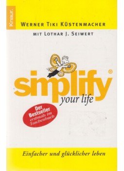 Küstenmacher, Werner Tiki, Seiwert, Lothar J. - Simplify your Life Küstenmacher, Werner Tiki, Seiwert, Lothar J. - Simplify your Life, München 2008 antikvár könyv