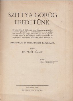 Aczél József - Szittya-görög eredetünk Aczél József - Szittya-görög eredetünk, Budapest 1926 antikvár könyv