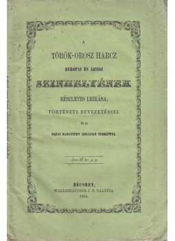  - A török–orosz harcz európai és ázsiai színhelyének részletes leírása, Bécs 1854 antikvár könyv