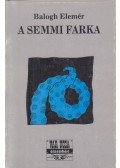 Balogh Elemér - A semmi farka