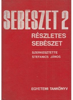Dr. Stefanics János - Sebészet 2. (dedikált) Dr. Stefanics János - Sebészet 2. (dedikált), 1977 antikvár könyv