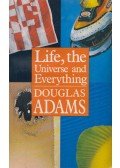 Douglas Adams - Life, the Universe and Everything