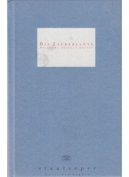 Mozart, Wolfgang Amadeus, Emanuel Schikaneder, Walter Rösler - Die Zauberflöte Mozart, Wolfgang Amadeus, Emanuel Schikaneder, Walter Rösler - Die Zauberflöte, Berlin 1994 antikvár könyv