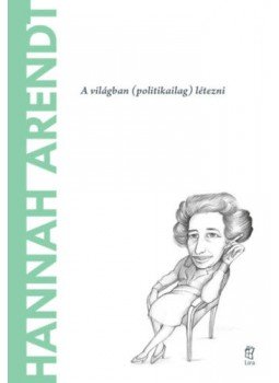 Cristina Sanchez Munoz - Hannah Arendt - A világban (politikailag) létezni, null 2022 antikvár könyv