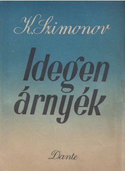 Szimonov, Konsztantyin - Idegen árnyék Szimonov, Konsztantyin - Idegen árnyék, Budapest 0 antikvár könyv