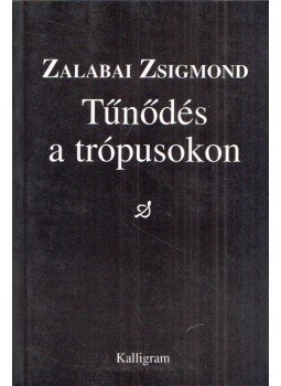 Zalabai Zsigmond - Tűnődések a trópusokon Zalabai Zsigmond - Tűnődések a trópusokon, Pozsony 1998 antikvár könyv