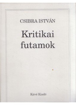 Csibra István - Kritikai futamok Csibra István - Kritikai futamok, 2000 antikvár könyv