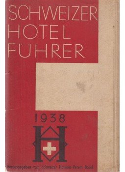 P. Kammüller - Schweizer Hotel Führer 1938 P. Kammüller - Schweizer Hotel Führer 1938, Basel 1938 antikvár könyv