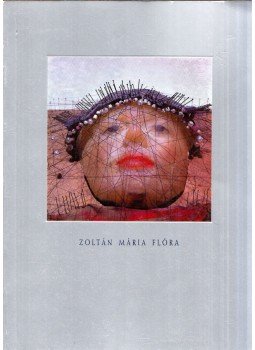 Jerger Krisztina - Zoltán Mária Flóra Jerger Krisztina - Zoltán Mária Flóra, Budapest 1998 antikvár könyv
