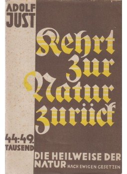 Just, Adolf, Just, Rudolf - Kehrt zur Natur zurück!, Blankenburg im Harz 1930 antikvár könyv