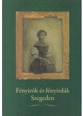 T. Knotik Márta - Fényírók és fényirdák Szegeden
