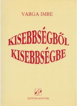  - Kisebbségből kisebbségbe, Szombathely 1995 antikvár könyv