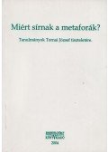 Tornai József - Miért sírnak a metaforák?