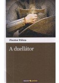 Pásztor Pálma - A duellátor (dedikált)