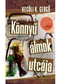Kecöli K. Gergő - Könnyű álmok utcája Kecöli K. Gergő - Könnyű álmok utcája, null 2022 antikvár könyv