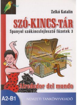 Zelkó Katalin - Szó-kincs-tár - Alrededor del mundo, Budapest 2011 antikvár könyv