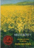 Fülöp Gyula,Csurgai Horváth József - Megyekönyv - Szemelvények és képek Fejér megyéből