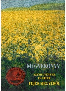 Fülöp Gyula, Csurgai Horváth József - Megyekönyv - Szemelvények és képek Fejér megyéből Fülöp Gyula, Csurgai Horváth József - Megyekönyv - Szemelvények és képek Fejér megyéből, Székesfehérvár 0 antikvár könyv