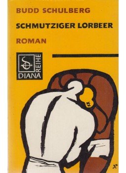 Budd Schulberg - Schmutziger Lorbeer Budd Schulberg - Schmutziger Lorbeer, Konstanz 1963 antikvár könyv