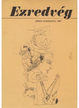 Baranyi Ferenc - Ezredvég - Zrínyi-Almanach, 1987 Baranyi Ferenc - Ezredvég - Zrínyi-Almanach, 1987, Budapest 1987 antikvár könyv