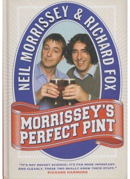 Richard Fox, Neil Morrissey - Morrissey's Perfect Pint Richard Fox, Neil Morrissey - Morrissey's Perfect Pint, London 2008 antikvár könyv