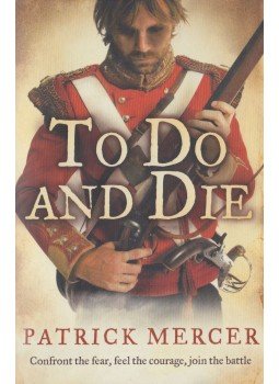 Patrick Mercer - To Do and Die Patrick Mercer - To Do and Die, London 2010 antikvár könyv