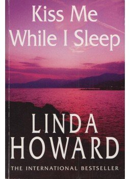Linda Howard - Kiss Me While I Sleep Linda Howard - Kiss Me While I Sleep, London 2004 antikvár könyv