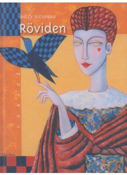 Pálfy Julianna - Röviden (dedikált) Pálfy Julianna - Röviden (dedikált), 2008 antikvár könyv