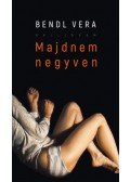 Bendl Vera - Majdnem negyven