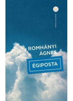 Romhányi Ágnes - Égiposta Romhányi Ágnes - Égiposta, Budapest 2022 antikvár könyv