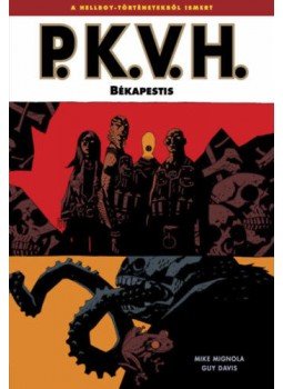 Mike Mignola - P.K.V.H. 3. - Békapestis Mike Mignola - P.K.V.H. 3. - Békapestis, null 2022 antikvár könyv