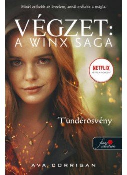 Ava Corrigan - Tündérösvény - Végzet: A Winx Saga 1. Ava Corrigan - Tündérösvény - Végzet: A Winx Saga 1., null 2022 antikvár könyv