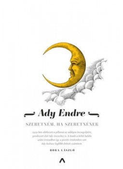 Ady Endre - Szeretném, ha szeretnének Ady Endre - Szeretném, ha szeretnének, null 2022 antikvár könyv