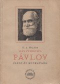 Birjukov, D. A. - Iván Petrovics Pávlov élete és munkássága