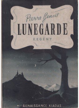 Pierre Benoit - Lunegarde, Budapest 1943 antikvár könyv