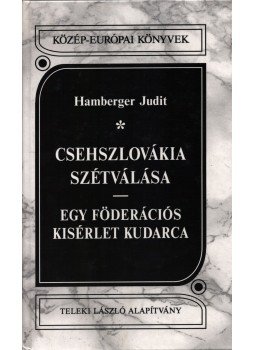 Hamberger Judit - Csehszlovákia szétválása Hamberger Judit - Csehszlovákia szétválása, Budapest 1997 antikvár könyv