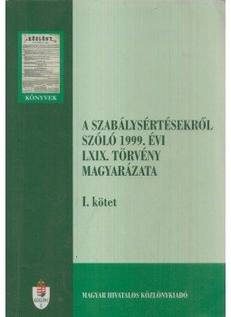 Dr. Kis Norbert, Dr. Papp László - A Szabálysértésekről Szóló 1999. Évi LXIX. Törvény Magyarázata, Budapest 2008 antikvár könyv