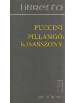 Giacomo Puccini - Pillangókisasszony Giacomo Puccini - Pillangókisasszony, Budapest 1977 antikvár könyv