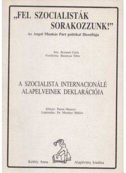 Bernard Crick - A szocialista internacionálé alapelveinek deklarációja,  0 antikvár könyv