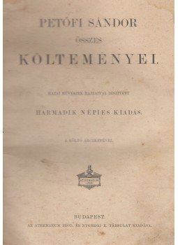 Petőfi Sándor - Petőfi Sándor összes költeményei hazai művészek rajzaival, Budapest 0 antikvár könyv