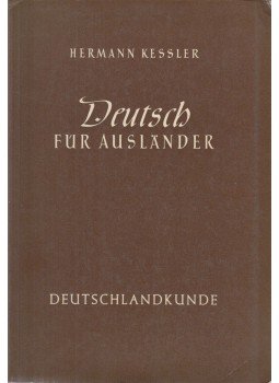 Hermann Kessler - Deutsch für Ausländer - Teil 2 Hermann Kessler - Deutsch für Ausländer - Teil 2, Königswinter 1954 antikvár könyv