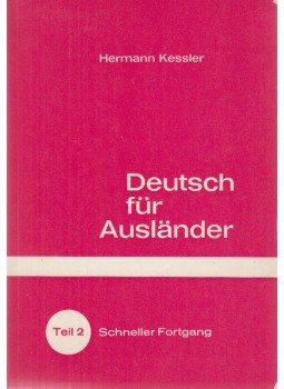 Hermann Kessler - Deutsch für Ausländer - Teil 2 Hermann Kessler - Deutsch für Ausländer - Teil 2, Königswinter 1967 antikvár könyv