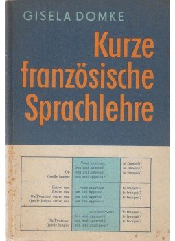 Domke, Gisela - Kurze französische Sprachlehre, Berlin 1978 antikvár könyv