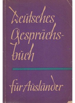 Werner Reinhardt, Claus Köhler, Arthur Michel - Deutsches Gesprächsbuch für Ausländer, Leipzig 1966 antikvár könyv