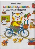Richard Scarry - Kerekes ​kalandok Tesz-vesz városban
