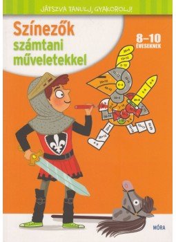 Ernest Robert - Színezők számtani műveletekkel 8-10 éveseknek, Budapest 2017 antikvár könyv
