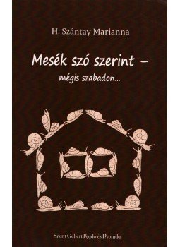 H. Szántay Marianna - Mesék szó szerint - mégis szabadon... (dedikált),  0 antikvár könyv