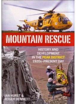 Ian Hurst, Roger Bennett - Mountain Rescue: History and Development in the Peak District 1920s-Present Day Ian Hurst, Roger Bennett - Mountain Rescue: History and Development in the Peak District 1920s-Present Day, Stroud, Glouchestershire 2009 antikvár könyv